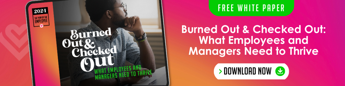White Paper - Burned Out & Checked Out: What Employees and Managers Need to Thrive