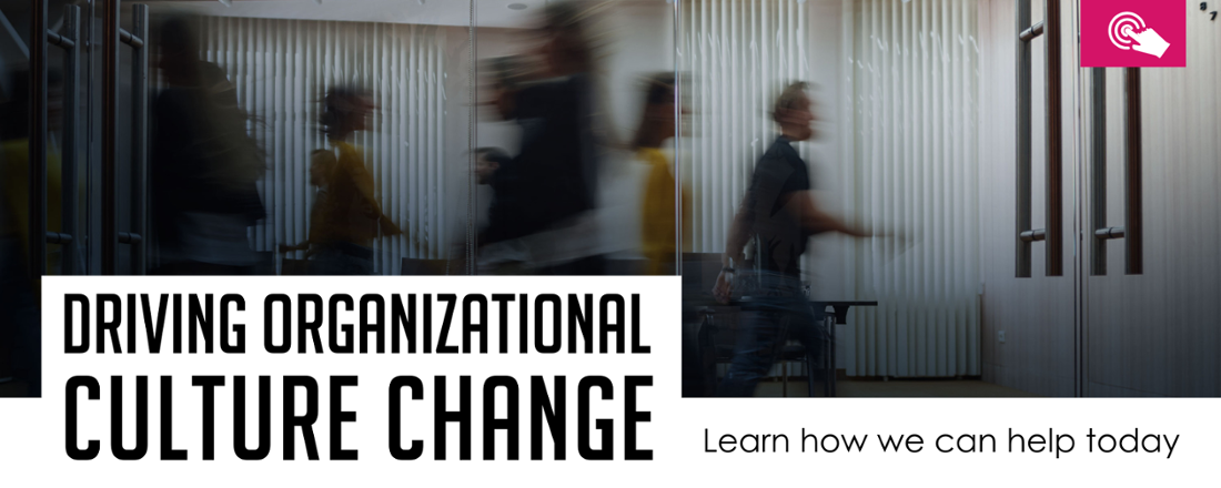 Learn how we can help drive organizational culture change